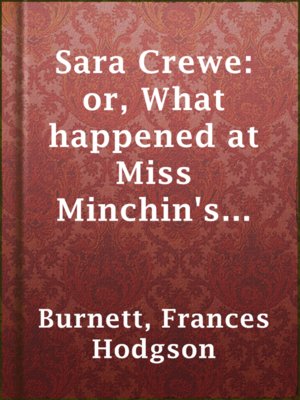 cover image of Sara Crewe: or, What happened at Miss Minchin's boarding school